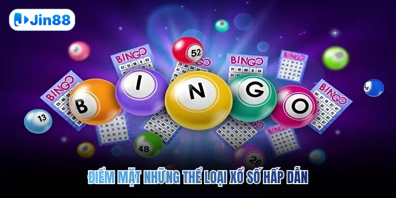 Điểm mặt những thể loại xổ số hấp dẫn