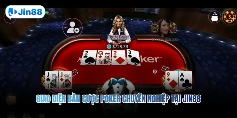 Giao diện bàn cược Poker chuyên nghiệp tại JIN88